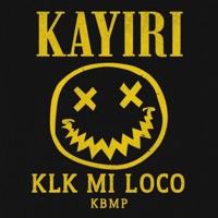 KLK MI LOCO - Single - Kayiri