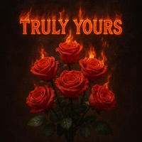 TRULY YOURS - Single - $cąlpąB€nØ
