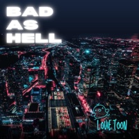 Bad as hell - Single - Louie Toon