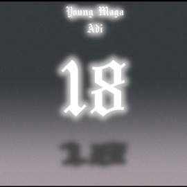 18 (feat. ADI) YOUNG MAGA