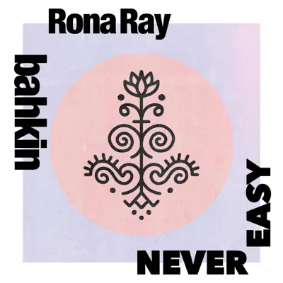 Hör dir „Never Easy - Single“ von bahkin & Rona Ray an