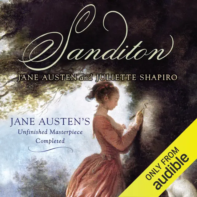 Sanditon: Jane Austen's Unfinished Masterpiece Completed (Unabridged)