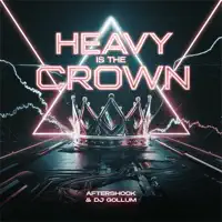 Heavy Is The Crown — Aftershock & DJ Gollum