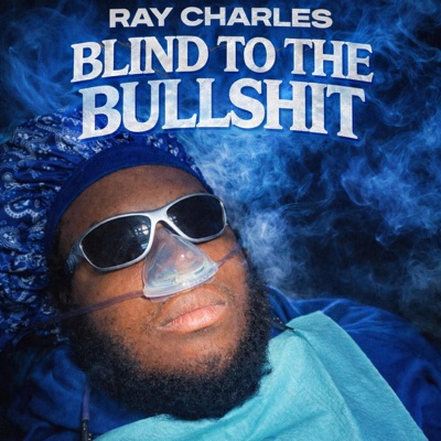 Ray Charles Blind To Da Bull Shit - Single