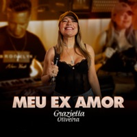 Meu Ex Amor - Single - Graziella Oliveira