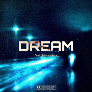 DREAM (feat. bloody isla)