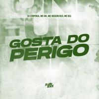 Gosta do Perigo - Single - Mc BD, Mc Neguin R13 & MC B11