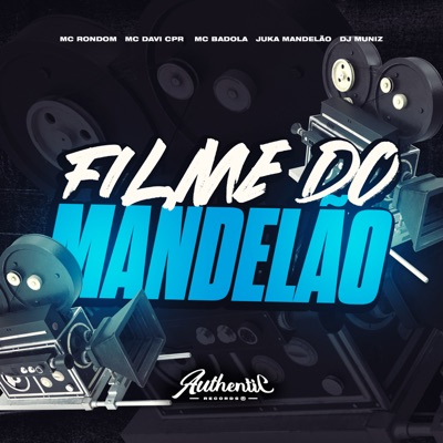 Filme do Mandelão (feat. MC Badola, MC Rondom & Juka Mandelão) - Single