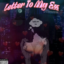 Letter To My Ex MANOOO