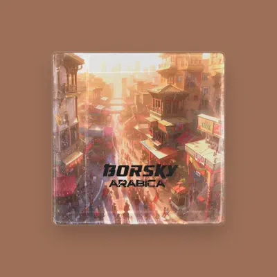 Listen to Borsky, watch music videos, read bio, see tour dates & more!