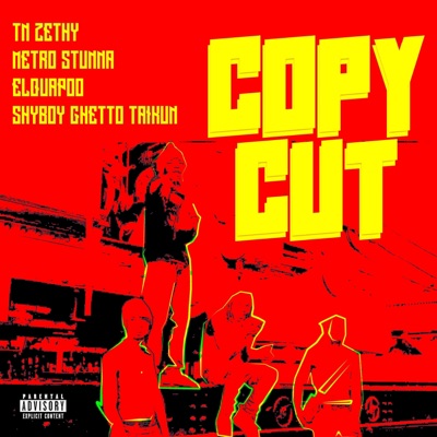 COPY CUT (feat. METRO STUNNA, ELQUAPOO & SHYBOY GHETTO TAIKUN) - Single