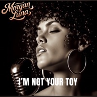 I’m Not Your Toy - Single - Morgan Luna