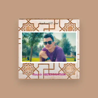 Listen to Mounir ABDERRAHMAN, watch music videos, read bio, see tour dates & more!