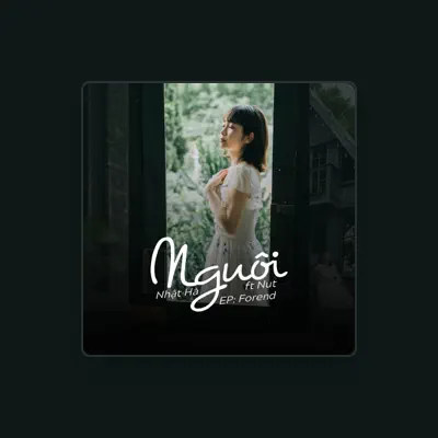 Listen to Nhật Hà, watch music videos, read bio, see tour dates & more!