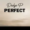Dedge P - Perfect