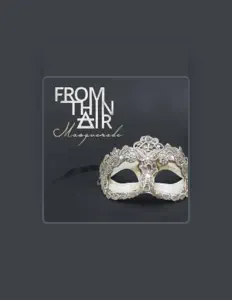 Escucha a From Thin Air, mira videos musicales, lee su biografía, consulta las fechas de las gira y más.