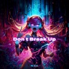 Don't Break Up - Single