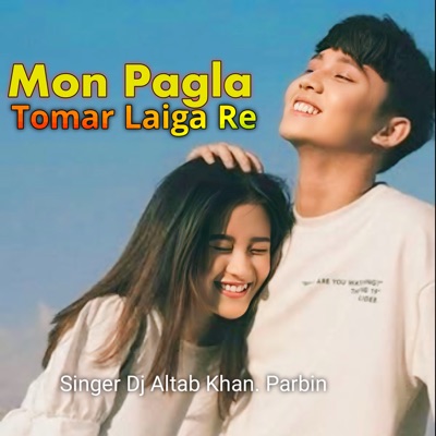 Mon Pagla Tomar Laiga Re - Single