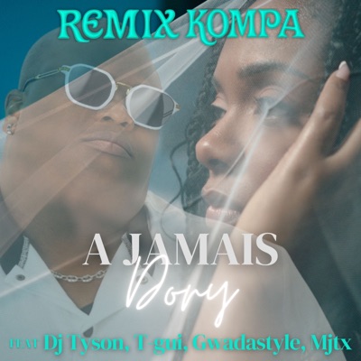 A Jamais (feat. Gwadastyle) [Remix kompa] - Single