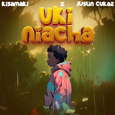 Ukiniacha (feat. Justin Cukaz) - Single