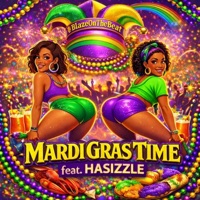 Mardi Gras Time (feat. Ha-sizzle) - Single - Blazeonthebeat