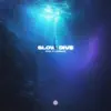 Slow Dive