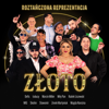 Złoto (feat. Zenon Martyniuk, Defis, Marcin Miller, MiłyPan, Mig, Weekend, Sławomir, Skolim, Magdalena Narożna & Łobuzy) - Roztańczona Reprezentacja