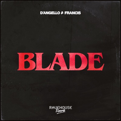Song - Blade - D'Angello & Francis
