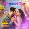 Dil Waale Chor