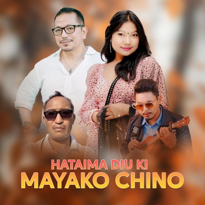 HATAIMA DIU KI MAYAKO CHINO (feat. Sunita Thegim) - Single