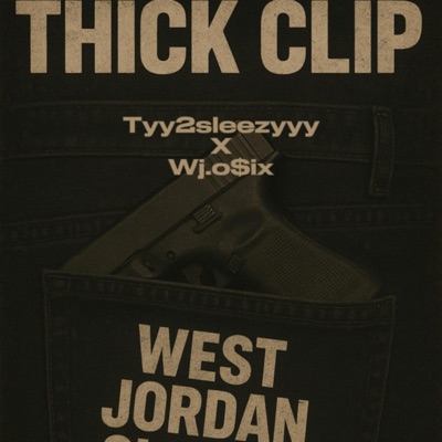 Thick Clip (feat. wj.o$ix) - Single