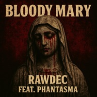 Bloody Mary (feat. Phantasma) - Single - Rawdec
