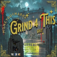 Grind 4 This Shit - Single - Moneyboymarkk