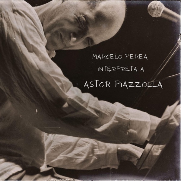 Marcelo Perea Interpreta a Astor Piazzolla