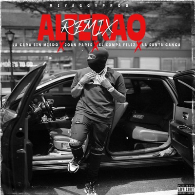 Alterao Remix (feat. miyaggyprod, El Compa Feliz, Joan Paris & La Santa Ganga) - Single