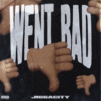 Went Bad - Single - JiggaCity