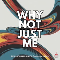 Why not just me (feat. Sarah) - Single - Red Rickman Junior
