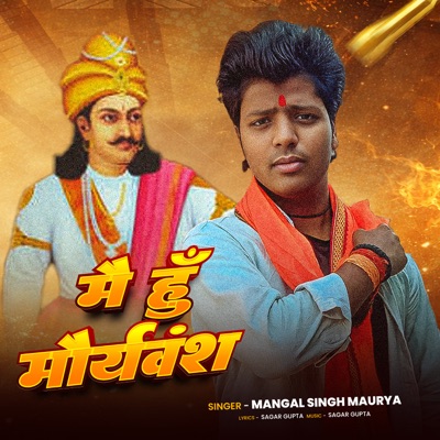 Mai Hu Mauryavansh - Single