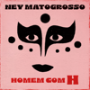 Ney Matogrosso - Homem com H - EP  arte
