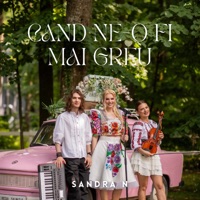 Când ne-o fi mai greu - Single - Sandra N.
