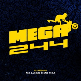 Mega 244 MC Luiggi, MC Rica & Dj Renan