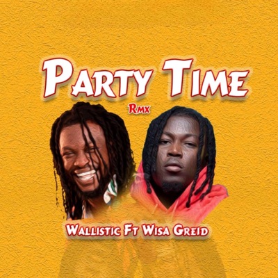 Party Time (Remix) [feat. Wisa Greid] - Single