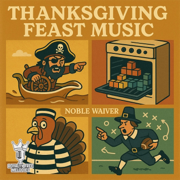Thanksgiving Feast Music - NOBLE WAIVER
