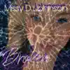 Missy D Johnson - Broken