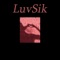 LuvSik - Davey Madewell lyrics