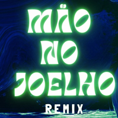 Mão no Joelho (Remix) [feat. Markinhos Bombom] - Single