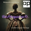 Die Marquise von O... - Heinrich von Kleist & audioparadies