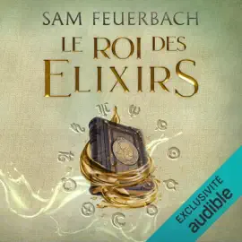 Le Roi des Elixirs: La Saga de l‘Alchimiste 2
