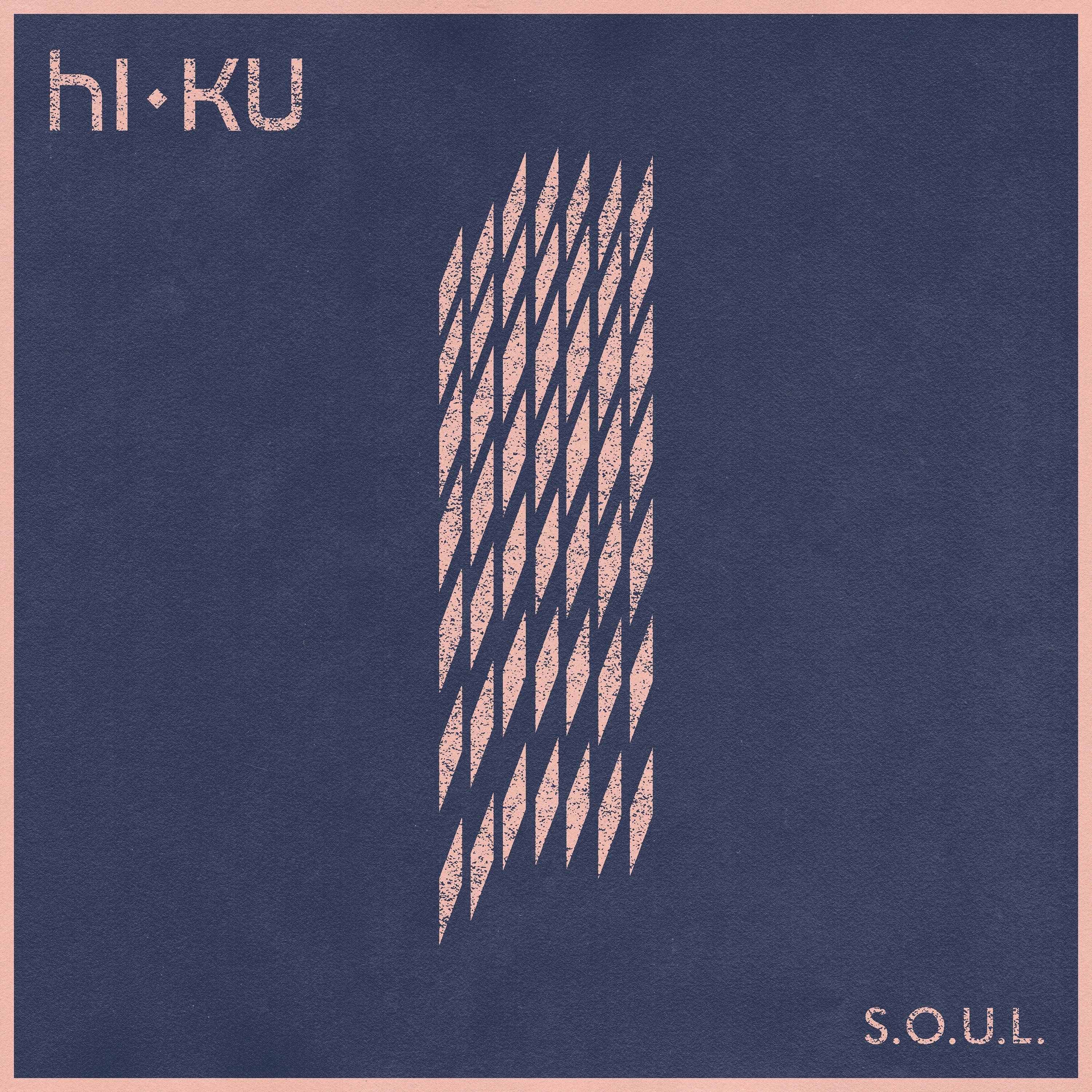 Hi•Ku - s.o.u.l.