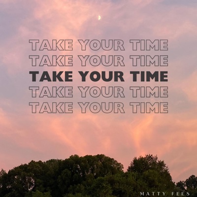Take Your Time (Time Is A Blessing) - Single